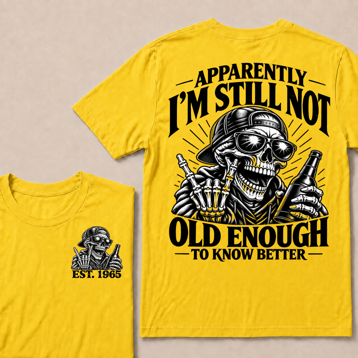 Apparently I’m Still Not Old Enough To Know Better Est. Year T-Shirt