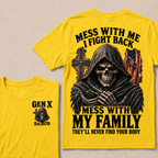 Gen X Mess With Me, I Fight Back Mess With My Family They'll Never Find Your Body Est. Year T-Shirt