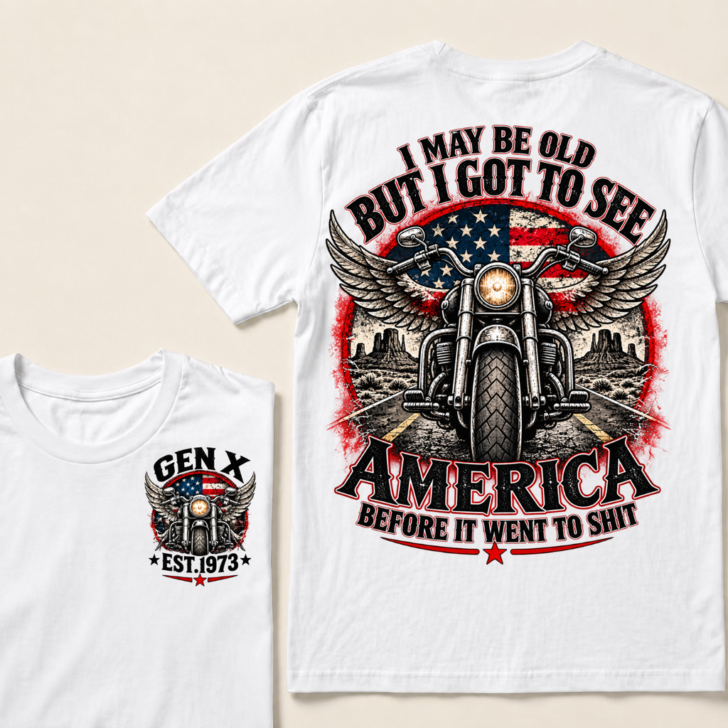 Gen X EST.Year Winged Motorcycle T-Shirt | I May Be Old But I Got To See America Before It Went To Shit