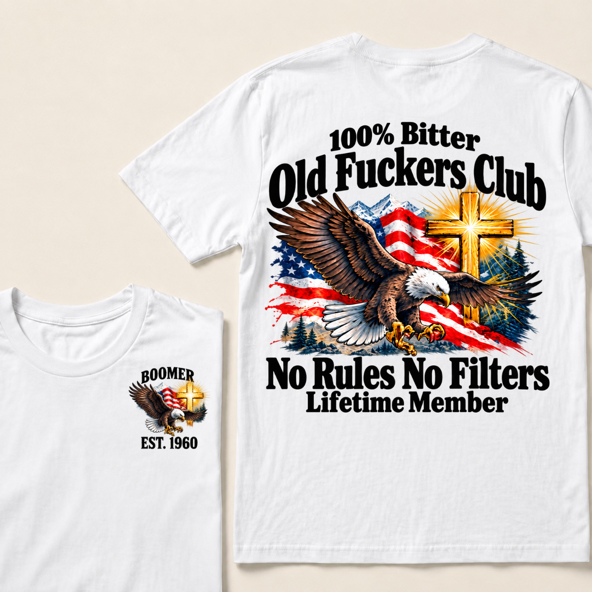 100% Bitter Old Fuckers Club No Rules No Filters Lifetime Member Boomer Est. Year T-Shirt