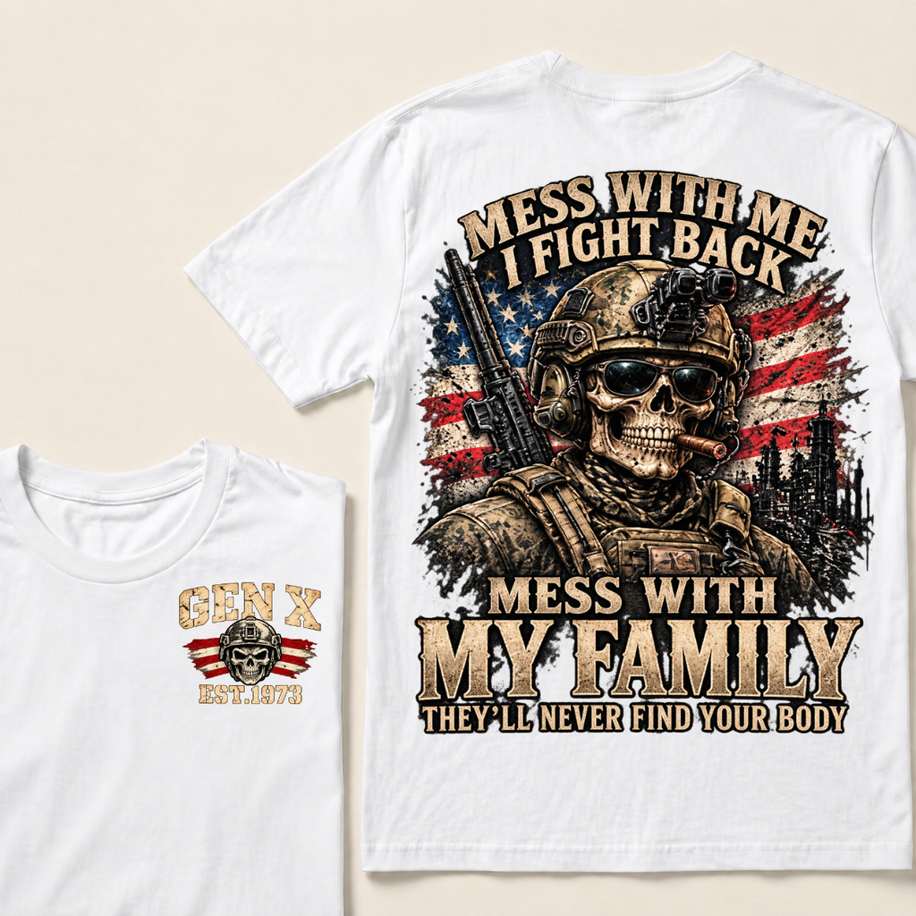 Boomer Mess With Me, I Fight Back Mess With My Family They'll Never Find Your Body Est. Year T-Shirt