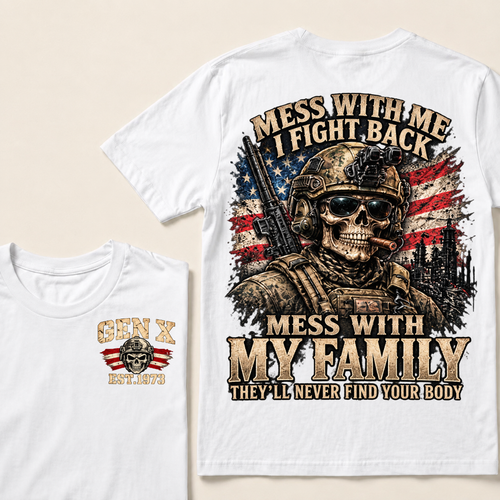 Boomer Mess With Me, I Fight Back Mess With My Family They'll Never Find Your Body Est. Year T-Shirt