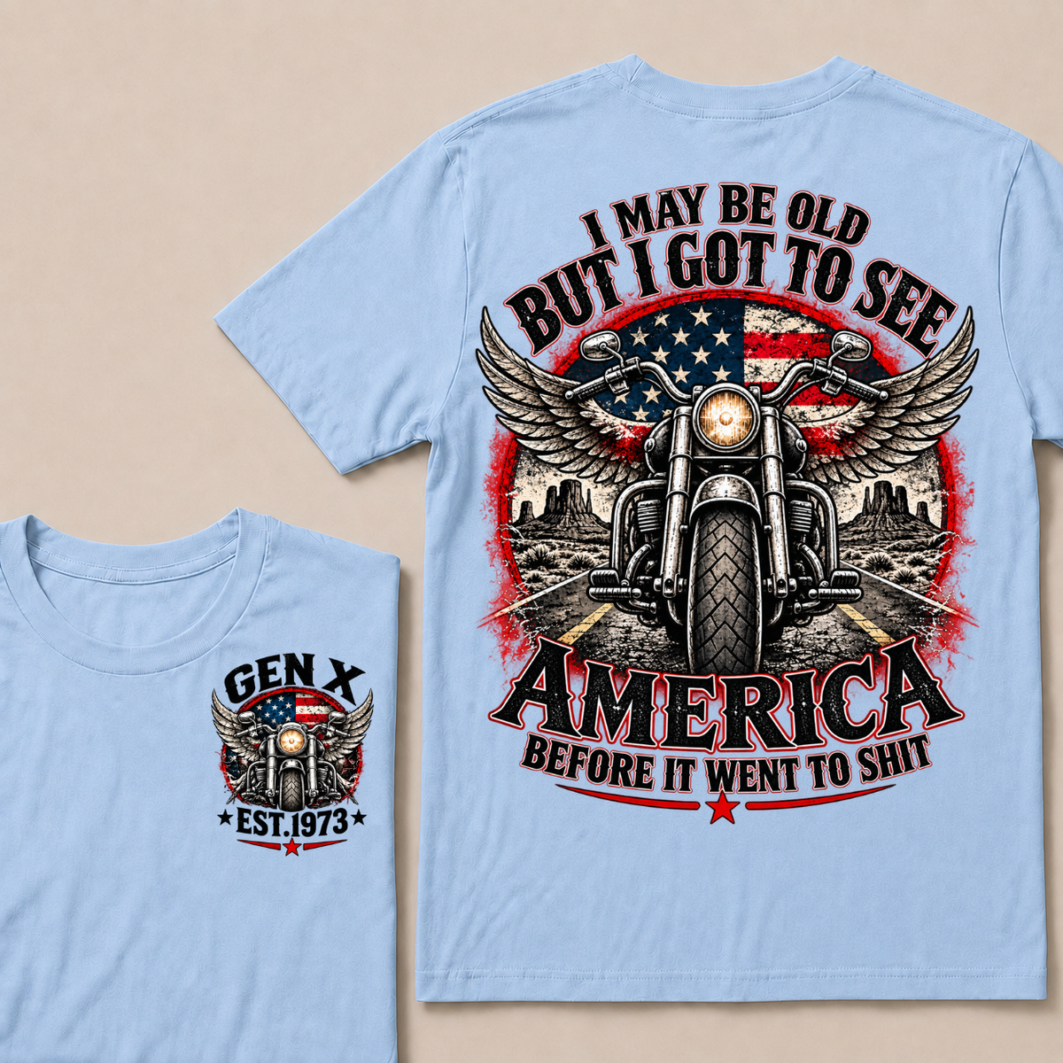 Gen X EST.Year Winged Motorcycle T-Shirt | I May Be Old But I Got To See America Before It Went To Shit