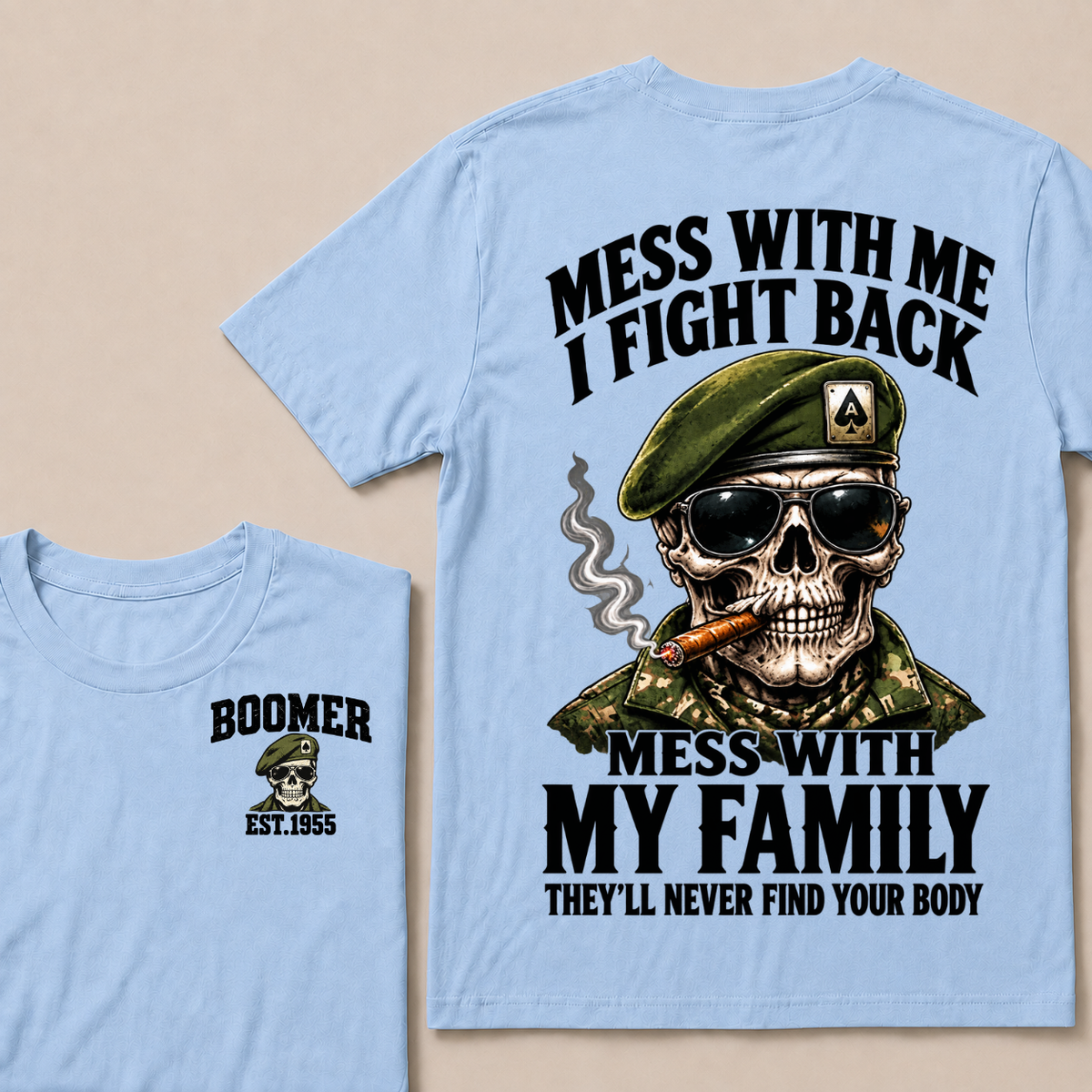 Gen X Mess With Me, I Fight Back Mess With My Family They'll Never Find Your Body Est. Year T-Shirt