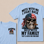 Boomer Mess With Me I Fight Back Mess With My Family They'll Never Find Your Body Est. Year T-Shirt