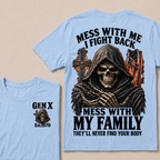 Gen X Mess With Me, I Fight Back Mess With My Family They'll Never Find Your Body Est. Year T-Shirt