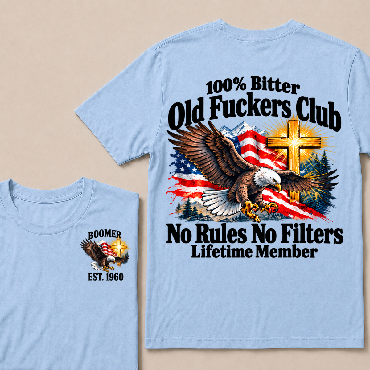 100% Bitter Old Fuckers Club No Rules No Filters Lifetime Member Boomer Est. Year T-Shirt