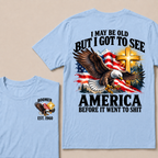 I May Be Old But I Got To See America Before It Went To Shit Boomer Est. Year T-Shirt