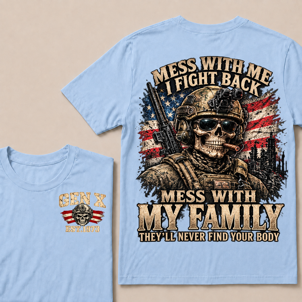 Boomer Mess With Me, I Fight Back Mess With My Family They'll Never Find Your Body Est. Year T-Shirt