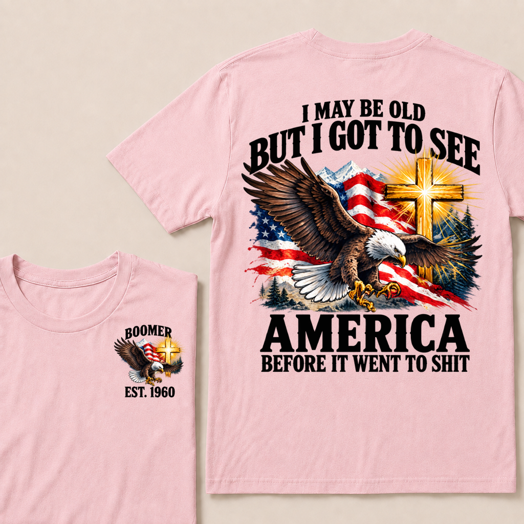 I May Be Old But I Got To See America Before It Went To Shit Boomer Est. Year T-Shirt