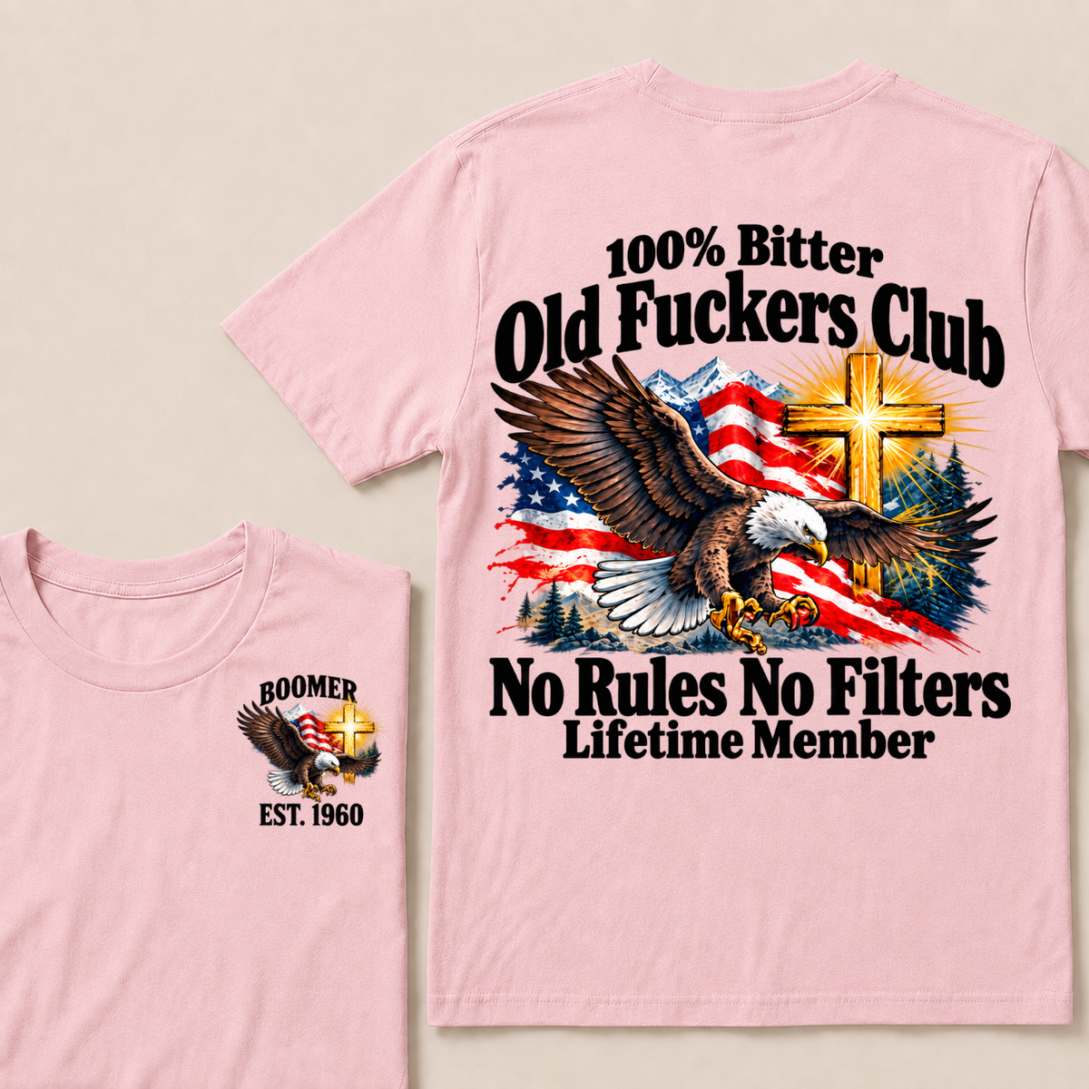 100% Bitter Old Fuckers Club No Rules No Filters Lifetime Member Boomer Est. Year T-Shirt