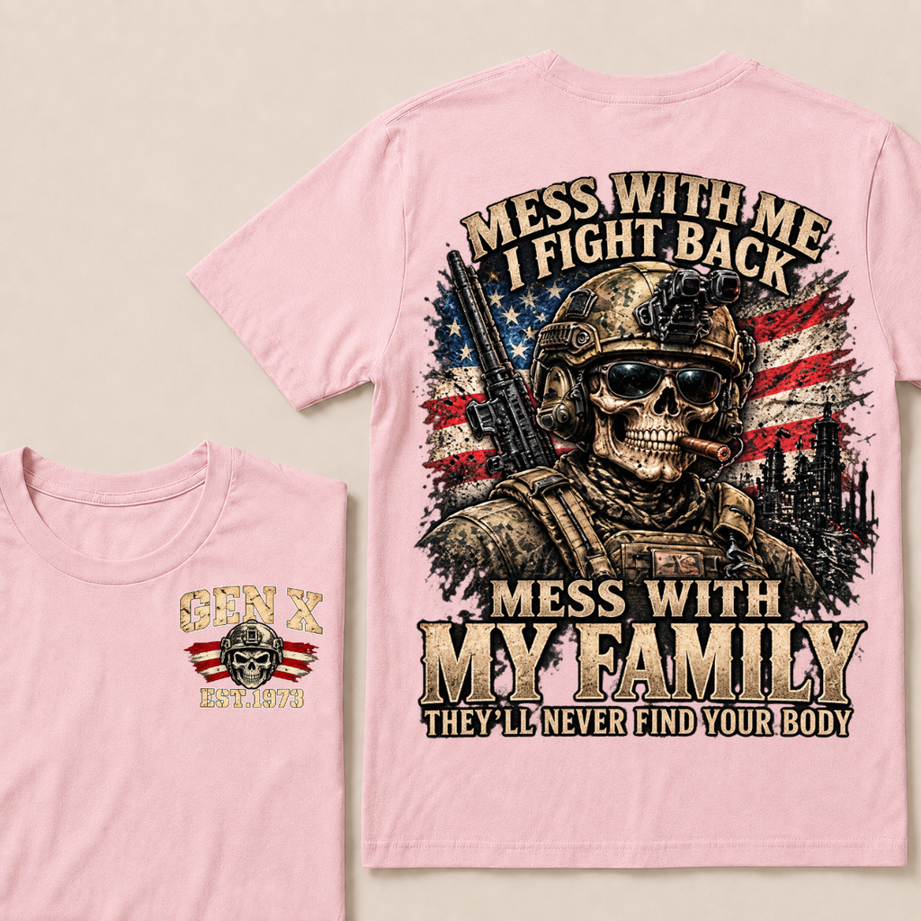 Boomer Mess With Me, I Fight Back Mess With My Family They'll Never Find Your Body Est. Year T-Shirt