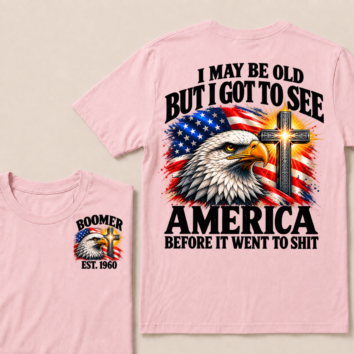 Boomer EST.Year I May Be Old But I Got To See America Vintage Eagle USA Flag T-Shirt