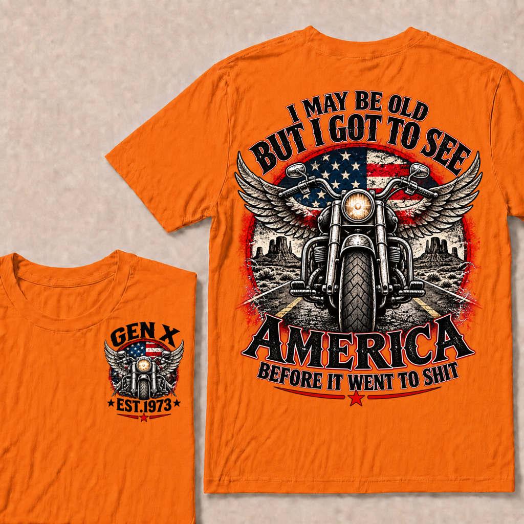 Gen X EST.Year Winged Motorcycle T-Shirt | I May Be Old But I Got To See America Before It Went To Shit