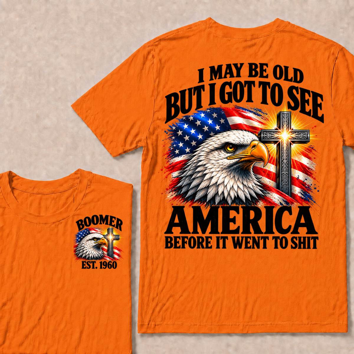 Boomer EST.Year I May Be Old But I Got To See America Vintage Eagle USA Flag T-Shirt