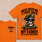 Gen X Mess With Me, I Fight Back Mess With My Family They'll Never Find Your Body Est. Year T-Shirt