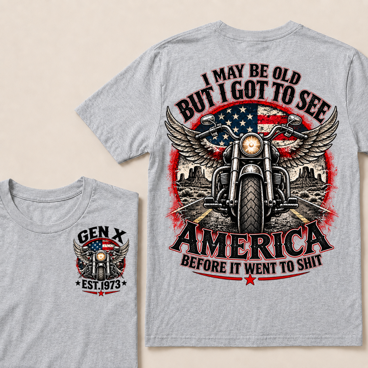 Gen X EST.Year Winged Motorcycle T-Shirt | I May Be Old But I Got To See America Before It Went To Shit