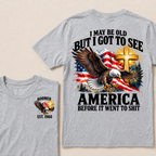 I May Be Old But I Got To See America Before It Went To Shit Boomer Est. Year T-Shirt