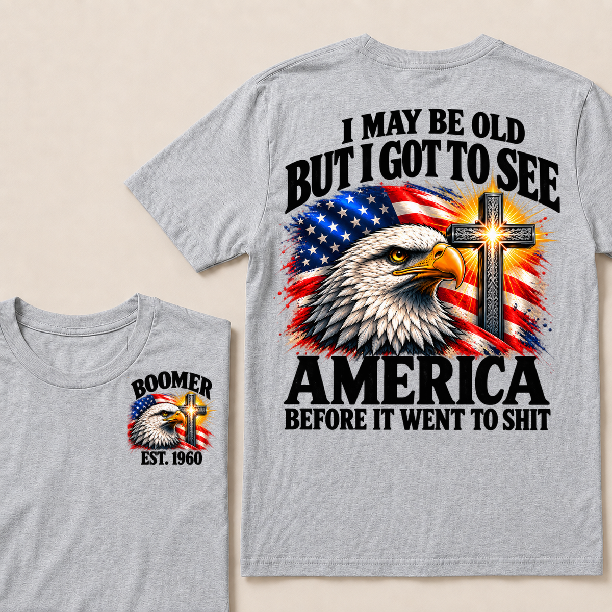 Boomer EST.Year I May Be Old But I Got To See America Vintage Eagle USA Flag T-Shirt