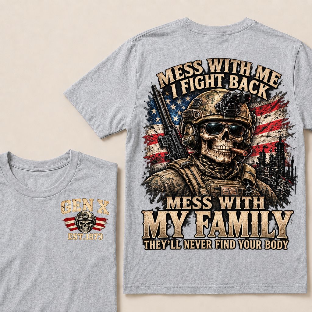 Boomer Mess With Me, I Fight Back Mess With My Family They'll Never Find Your Body Est. Year T-Shirt