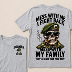 Gen X Mess With Me, I Fight Back Mess With My Family They'll Never Find Your Body Est. Year T-Shirt