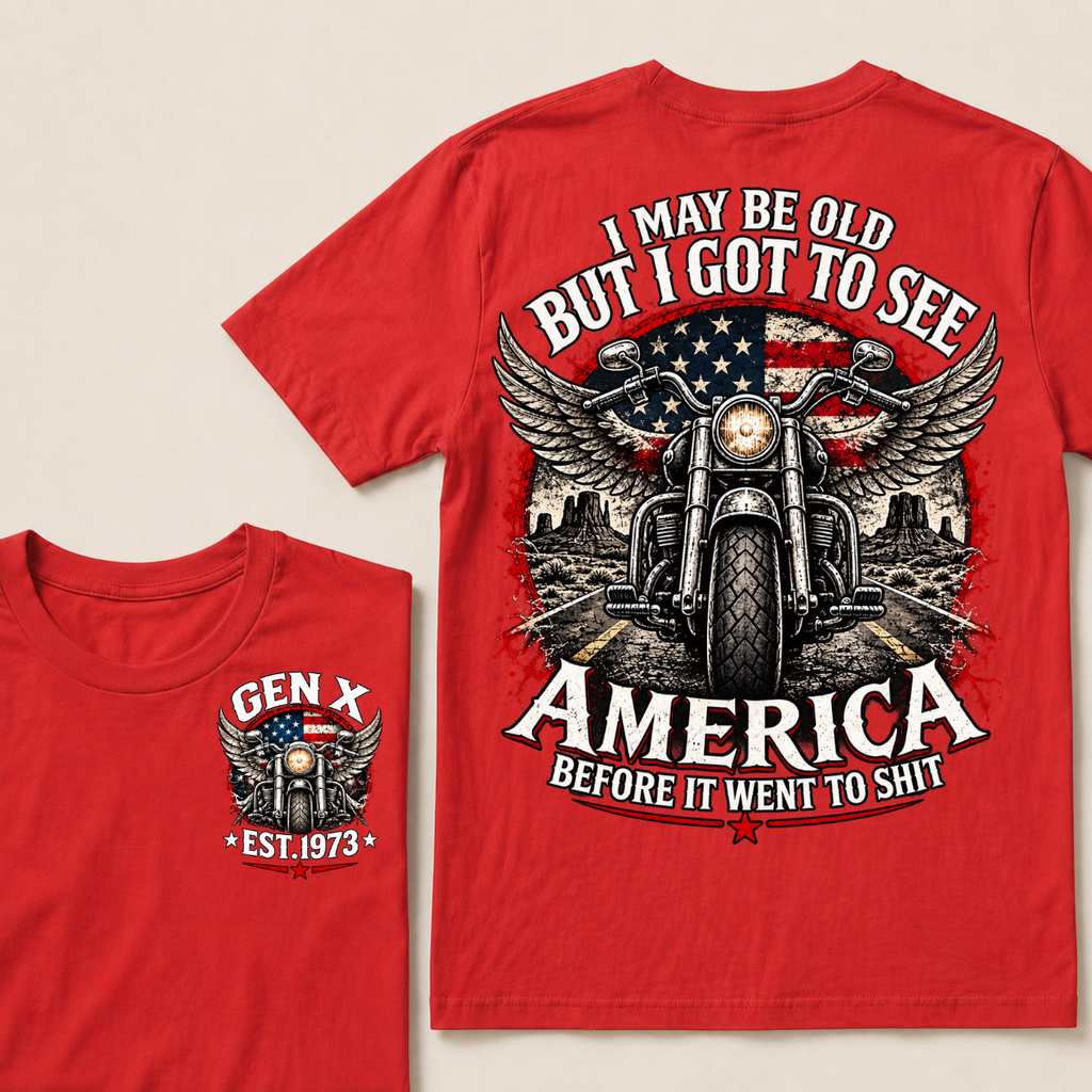 Gen X EST.Year Winged Motorcycle T-Shirt | I May Be Old But I Got To See America Before It Went To Shit