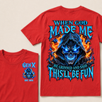 When God Made Me He Grinned And Said This’ll Be Fun Gen X Est. Year T-Shirt