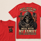 Gen X Mess With Me, I Fight Back Mess With My Family They'll Never Find Your Body Est. Year T-Shirt