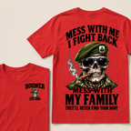 Gen X Mess With Me, I Fight Back Mess With My Family They'll Never Find Your Body Est. Year T-Shirt