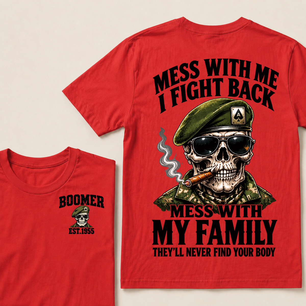 Gen X Mess With Me, I Fight Back Mess With My Family They'll Never Find Your Body Est. Year T-Shirt