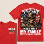 Boomer Mess With Me, I Fight Back Mess With My Family They'll Never Find Your Body Est. Year T-Shirt