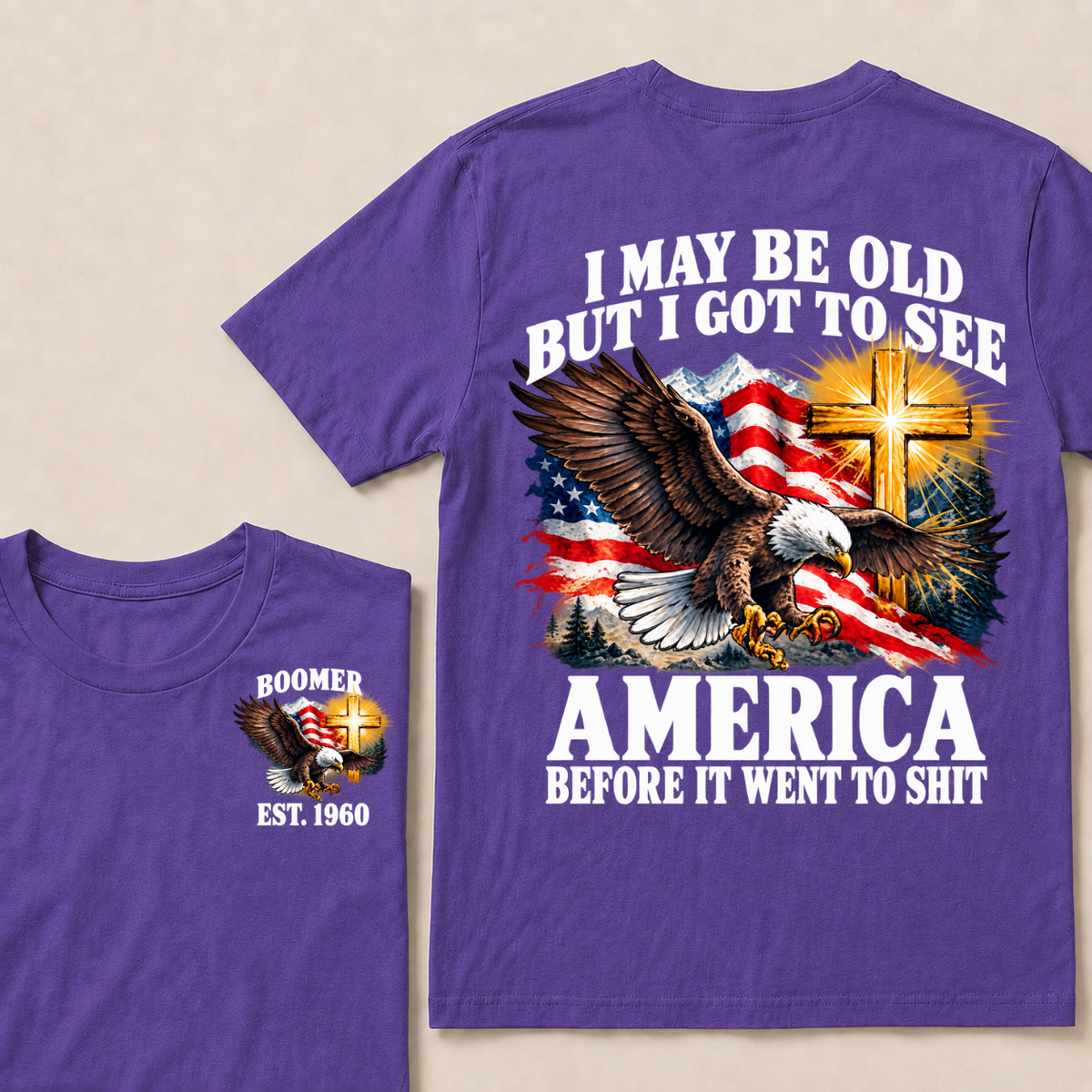I May Be Old But I Got To See America Before It Went To Shit Boomer Est. Year T-Shirt