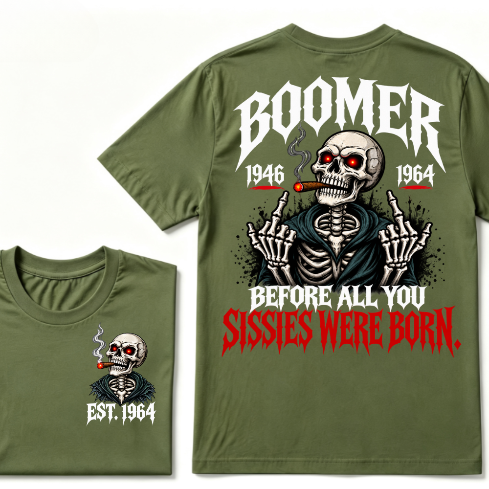 Boomer 1946 1964 Before All You Sissies Were Born Custom EST Year T-Shirt
