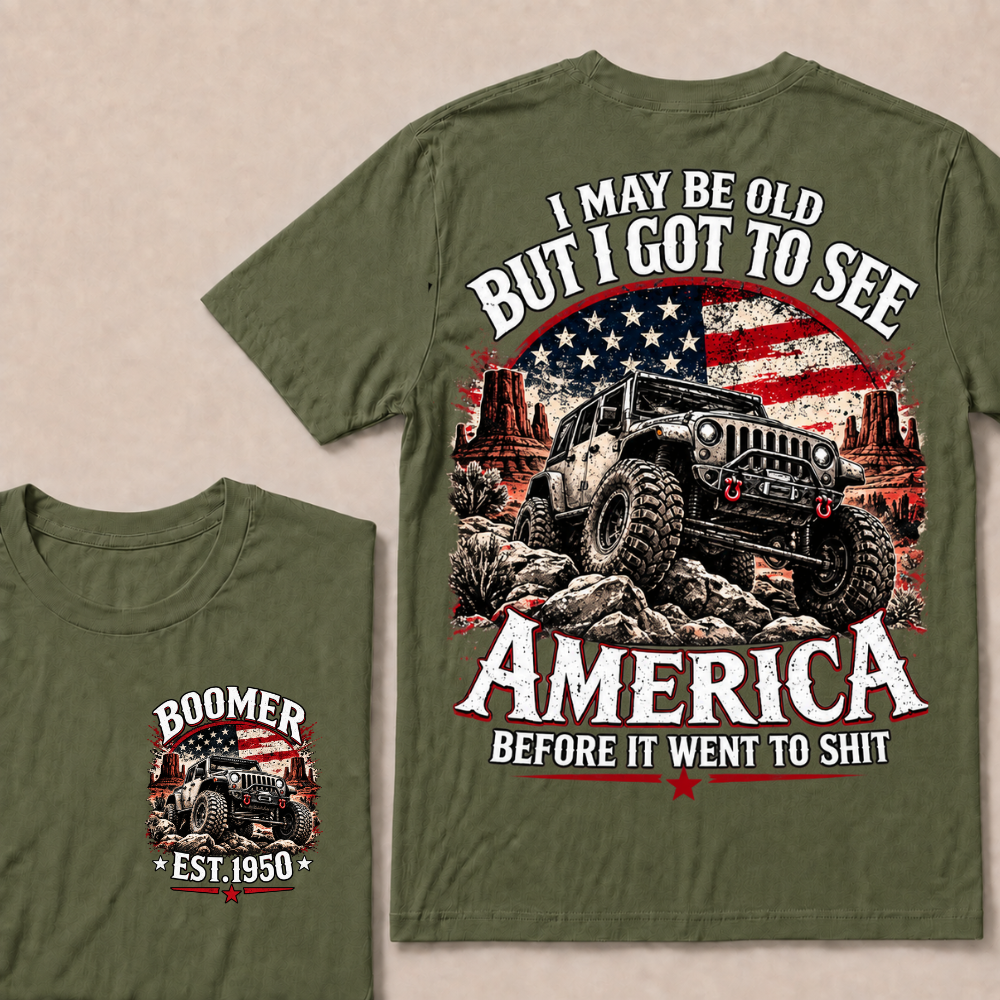 Boomer EST.Year Offroad Jeep T-Shirt | I May Be Old But I Got To See America Before It Went To Shit