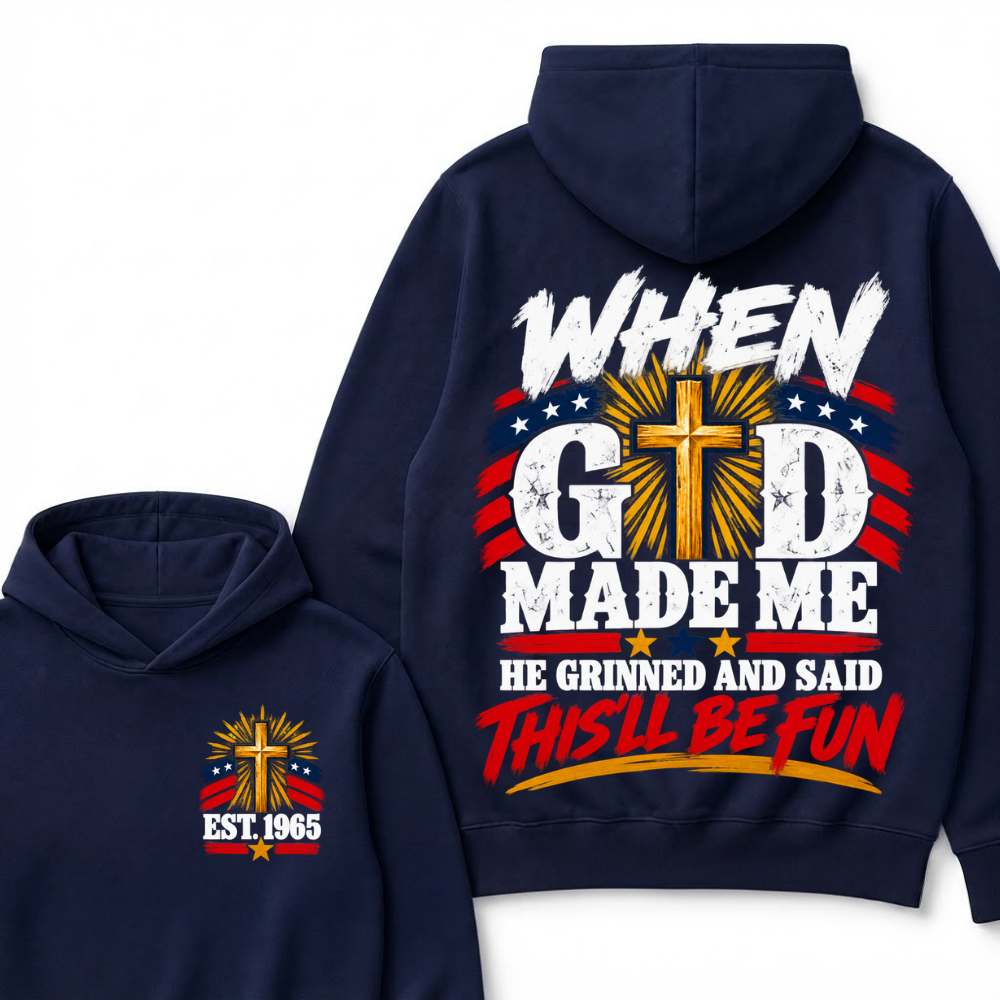When God Made Me He Grinned And Said This'll Be Fun EST.Year Patriotic Christian Graphic Hoodie