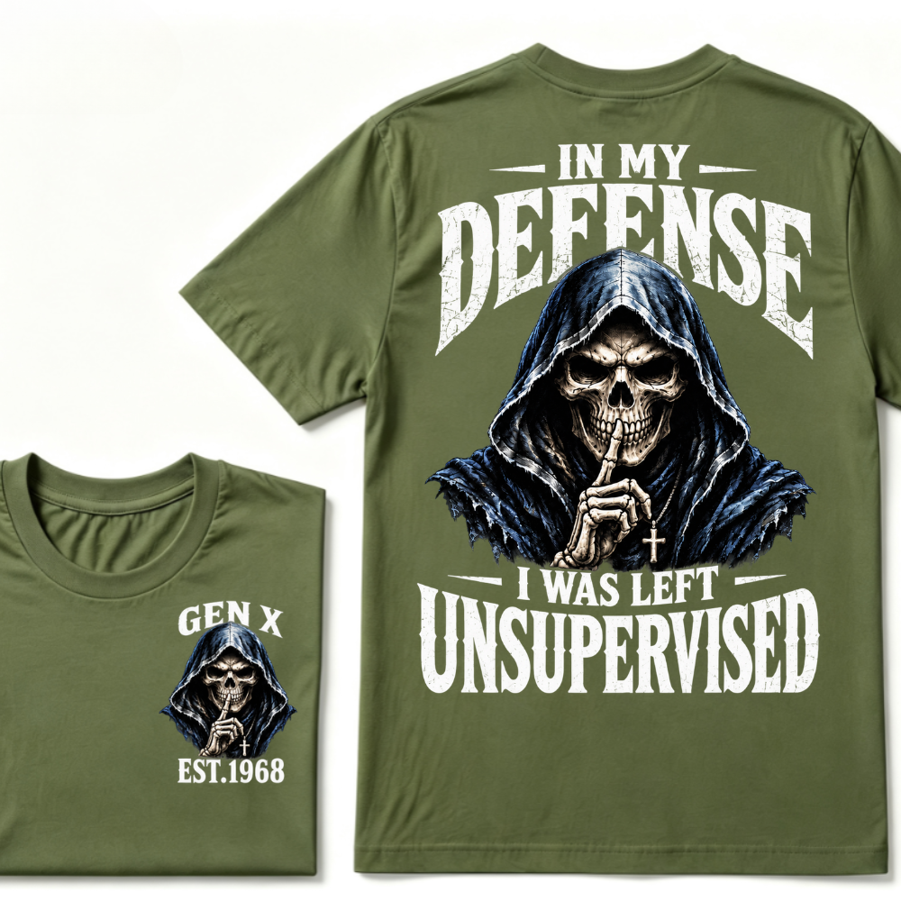 Gen X Custom EST Year | In My Defense I Was Left Unsupervised Tee