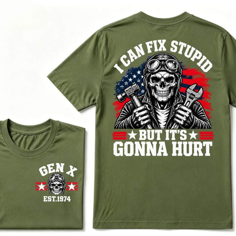 I Can Fix Stupid But It's Gonna Hurt Gen X EST.Year Funny Mechanic Quote Graphic Tee