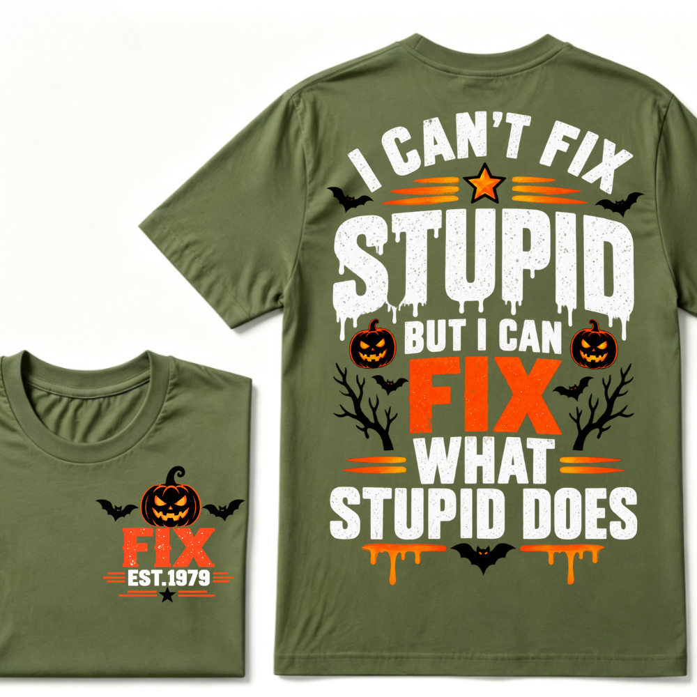 I Can't Fix Stupid But I Can Fix What Stupid Does Halloween Pumpkin EST.Year Vintage T-Shirt