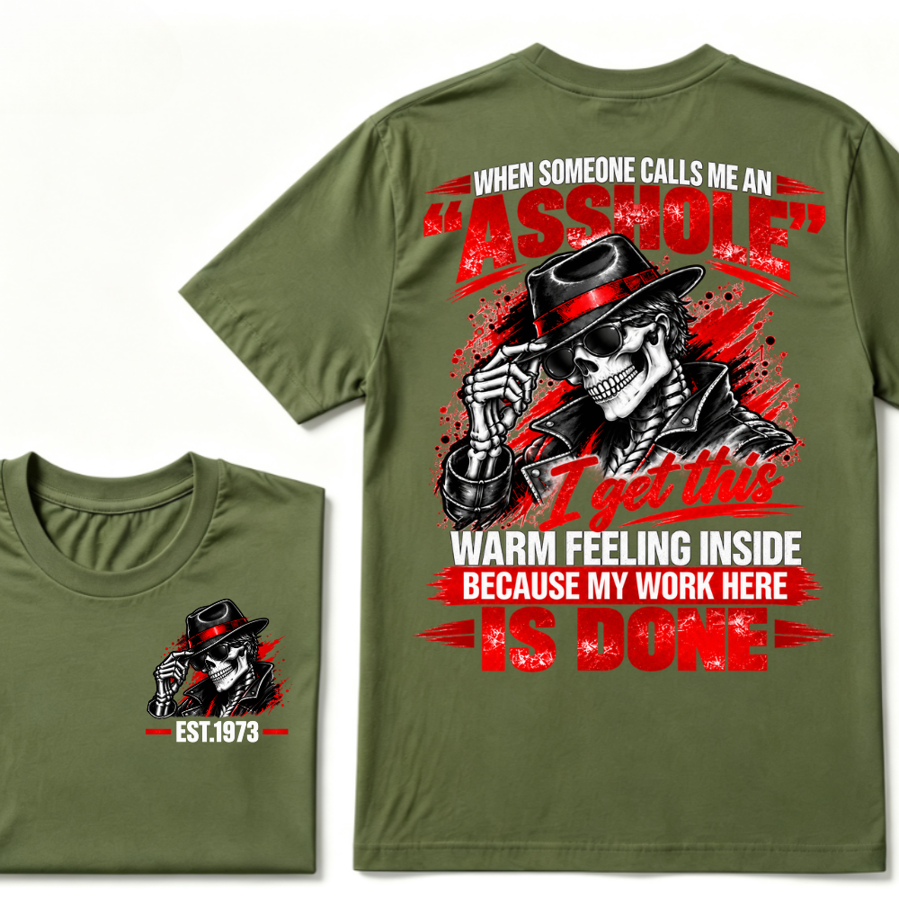 When Someone Calls Me Stubborn I Get This Warm Feeling Inside Because My Work Here Is Done EST.Year Fedora Skeleton Double Sided Print T-Shirt