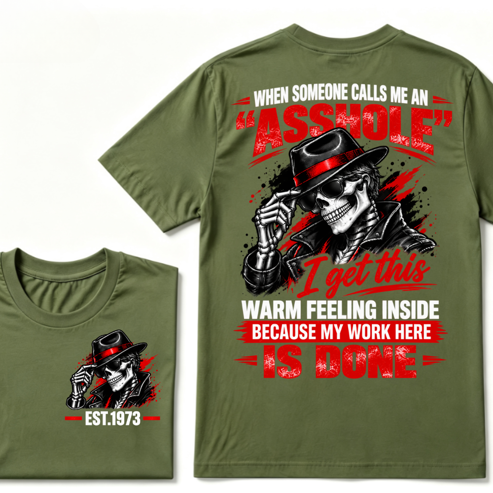 WHEN SOMEONE CALLS ME AN “ASSHOLE” I Get This Warm Feeling Inside EST.Year Fedora Skeleton Print T‑Shirt
