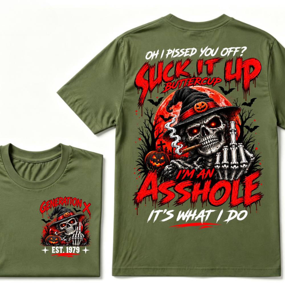 Oh I Pissed You Off Suck It Up Buttercup Gen X EST.Year Halloween Witch Skull Pumpkin Print T‑Shirt