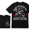 When God Made Me He Grinned And Said "This‘ll Be Fun" Cool T-shirt
