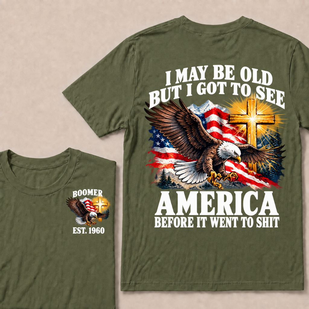 I May Be Old But I Got To See America Before It Went To Shit Boomer Est. Year T-Shirt