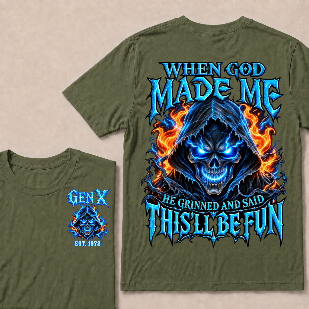 When God Made Me He Grinned And Said This’ll Be Fun Gen X Est. Year T-Shirt