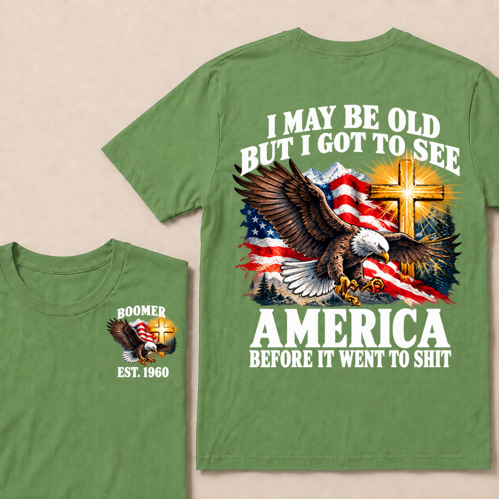 I May Be Old But I Got To See America Before It Went To Shit Boomer Est. Year T-Shirt