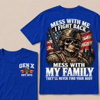 Boomer Mess With Me, I Fight Back Mess With My Family They'll Never Find Your Body Est. Year T-Shirt