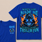When God Made Me He Grinned And Said This’ll Be Fun Gen X Est. Year T-Shirt