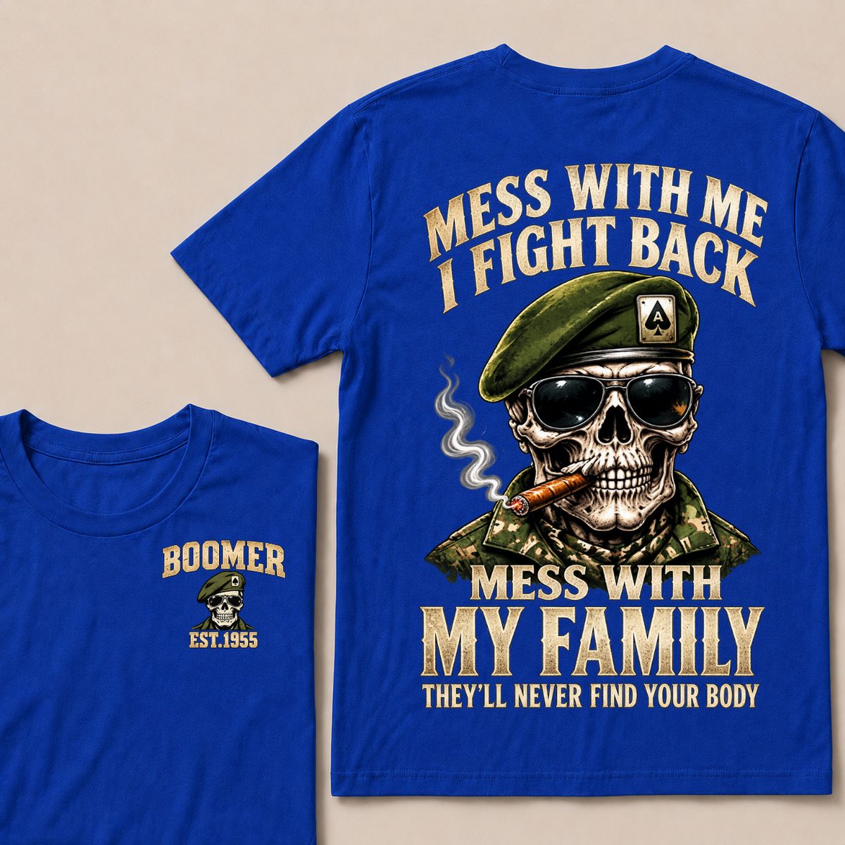 Gen X Mess With Me, I Fight Back Mess With My Family They'll Never Find Your Body Est. Year T-Shirt