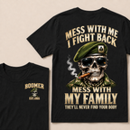 Gen X Mess With Me, I Fight Back Mess With My Family They'll Never Find Your Body Est. Year T-Shirt