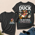 Whatever Life Throws Duck I'm Retired Let Somebody Else Catch It Off Duty Unbothered Not My Problem V-Neck tee